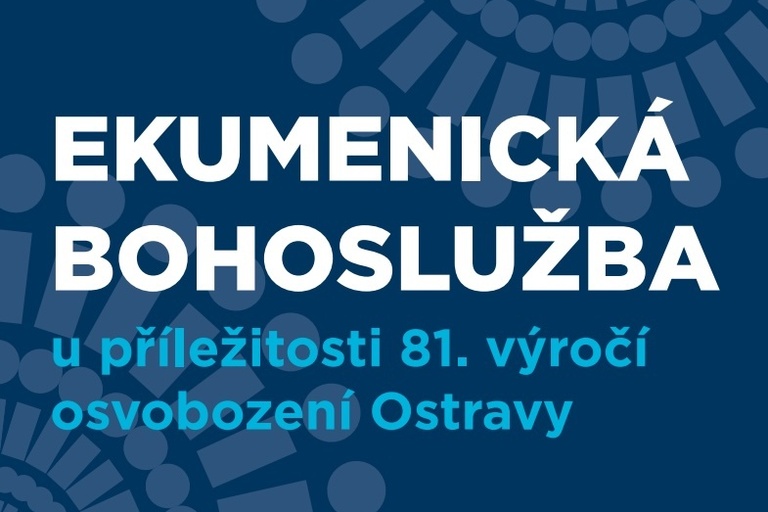 POZVÁNKA: Ekumenická bohoslužba u příležitosti 81. výročí osvobození Ostravy